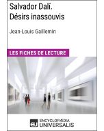 Salvador Dalí. Désirs inassouvis de Jean-Louis Gaillemin