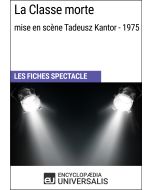 La Classe morte (mise en scène Tadeusz Kantor - 1975) (Les Fiches Spectacle d'Universalis)