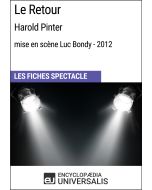 Le Retour (Harold Pinter - mise en scène Luc Bondy - 2012) (Les Fiches Spectacle d'Universalis)