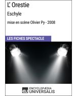 L'Orestie (Eschyle - mise en scène Olivier Py - 2008) (Les Fiches Spectacle d'Universalis)