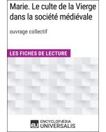 Marie. Le culte de la Vierge dans la société médiévale (ouvr. Collectif)