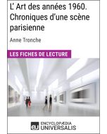 L'Art des années 1960. Chroniques d'une scène parisienne d'Anne Tronche