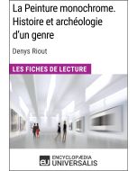 La Peinture monochrome. Histoire et archéologie d'un genre de Denys Riout