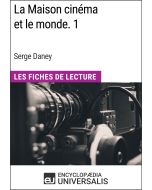 La Maison cinéma et le monde. 1 de Serge Daney