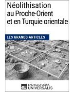 Néolithisation au Proche-Orient et en Turquie orientale