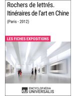 Rochers de lettrés. Itinéraires de l'art en Chine (Paris-2012) 