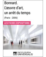 Bonnard. L'œuvre d'art, un arrêt du temps (Paris - 2006)